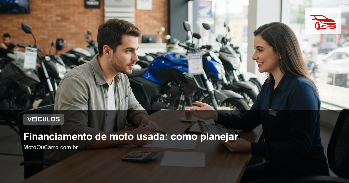 Financiamento de moto usada: como planejar