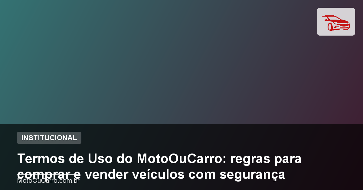 Capa: Termos de Uso do MotoOuCarro